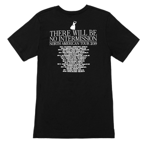 There Will Be No Intermission Tour Tee (Standard Fit)