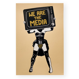 We Are The Media Print