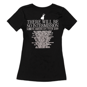 There Will Be No Intermission Tour Tee (Slim Fit)